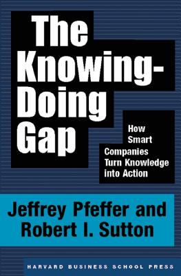 Seller image for The Knowing-Doing Gap: How Smart Companies Turn Knowledge Into Action (Hardback or Cased Book) for sale by BargainBookStores