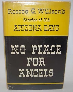 Seller image for No Place for Angels: Stories of Old Arizona Days for sale by Easy Chair Books