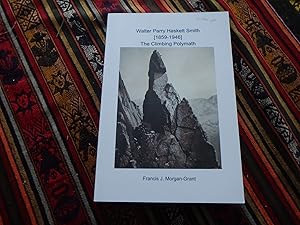 Walter Parry Haskett Smith, 1859-1946. The Climbing Polymath - Signed Limited Edition of 100