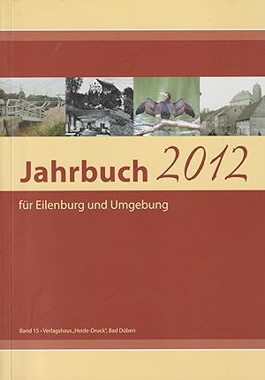 Bild des Verkufers fr Jahrbuch fr Eilenburg und Umgebung 2012 Band 15 zum Verkauf von Leipziger Antiquariat