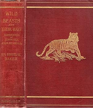Wild Beasts and Their Ways: Reminiscences of Europe, Asia, Africa, and America