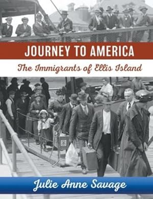 Seller image for Journey to America The Immigrants of Ellis Island by Savage, Julie Anne [Paperback ] for sale by booksXpress