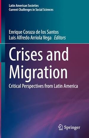 Seller image for Crises and Migration: Critical Perspectives from Latin America (Latin American Societies) [Hardcover ] for sale by booksXpress
