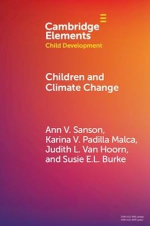 Seller image for Children and Climate Change (Elements in Child Development) by Sanson, Ann V., Malca, Karina Padilla, Hoorn, Judith Van, Burke, Susie [Paperback ] for sale by booksXpress