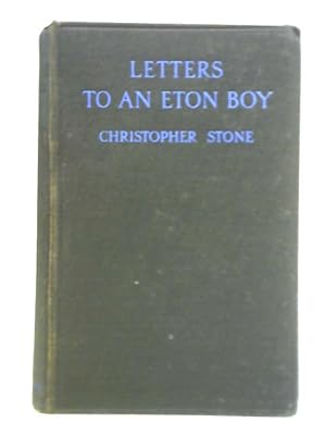 Bild des Verkufers fr Letters to an Eton Boy - A Selection From The Correspondence, Etc, Received By George Beverley Fitz Grannet During His Last Years At School zum Verkauf von World of Rare Books