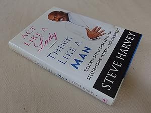 Imagen del vendedor de Act Like a Lady, Think Like a Man: What Men Really Think About Love, Relationships, Intimacy, and Commitment (inscribed by Harvey a la venta por Nightshade Booksellers, IOBA member