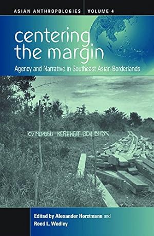 Seller image for Centering the Margin: Agency and Narrative in Southeast Asian Borderlands (Asian Anthropologies (4)) [Hardcover ] for sale by booksXpress