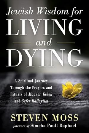 Seller image for Jewish Wisdom for Living and Dying by Moss, Steven [Hardcover ] for sale by booksXpress