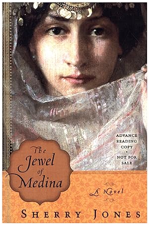 The Jewel of Medina / A Novel / Advance Reading Copy (THE NOVEL DROPPED BY RANDOM HOUSE UNDER WHA...