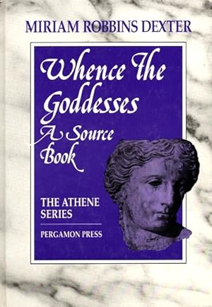 Seller image for Whence the Goddesses: a Source Book for sale by The Armadillo's Pillow