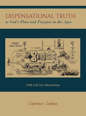 Immagine del venditore per Dispensational Truth [with Full Size Illustrations], or God's Plan and Purpose in the Ages venduto da AHA-BUCH GmbH