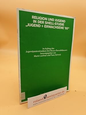 Bild des Verkufers fr Religion und Jugend in der Shell-Studie "Jugend + [und] Erwachsene '85" / im Auftr. d. Jugendpastoralinst. Don Bosco Benediktbeuern hrsg. von Martin Lechner u. Franz Schmid zum Verkauf von Roland Antiquariat UG haftungsbeschrnkt