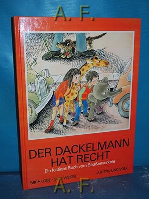 Bild des Verkufers fr Der Dackelmann hat recht : Ein lustiges Buch vom Strassenverkehr. zum Verkauf von Antiquarische Fundgrube e.U.