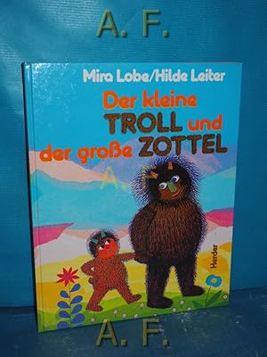 Image du vendeur pour Der kleine Troll und der grosse Zottel. mis en vente par Antiquarische Fundgrube e.U.