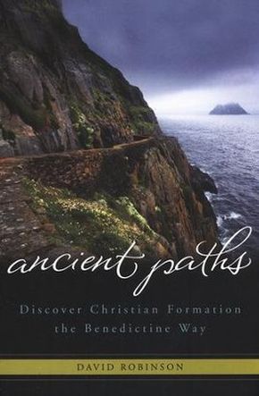 Seller image for Ancient Paths: Discover Christian Formation the Benedictine Way for sale by ChristianBookbag / Beans Books, Inc.