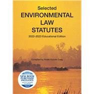 Seller image for Selected Environmental Law Statutes, 2022-2023 Educational Edition(Selected Statutes) for sale by eCampus