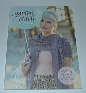 Garter Stitch Revival: 20 Creative Knitting Patterns Featuring the Simplest Stitch