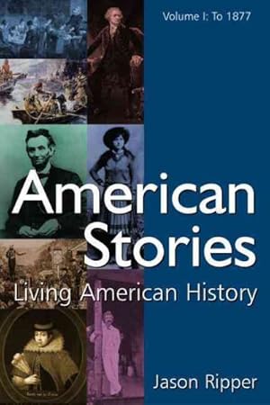 Seller image for American Stories : American Stories Living History, to 1877 for sale by GreatBookPrices