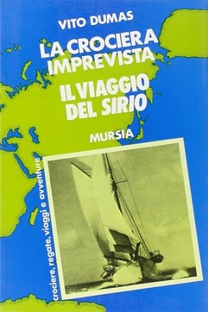 Seller image for La crociera imprevista. Il viaggio del Sirio. for sale by FIRENZELIBRI SRL