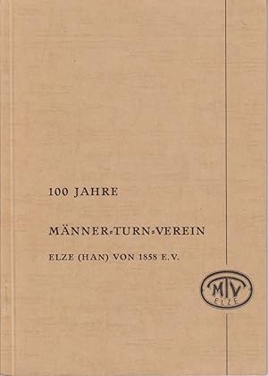 100 Jahre Männer-Turn-Verein Elze (Han) von 1858 e. V.