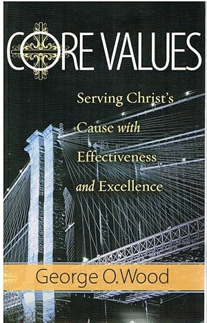 Seller image for Core Values Serving Christ's Cause With Effectiveness and Excellence for sale by First Class Used Books