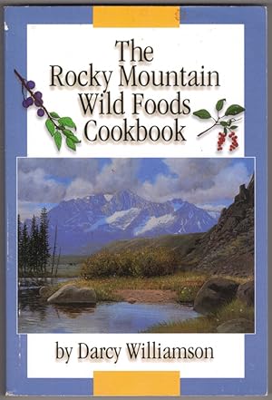 The Rocky Mountain Wild Foods Cookbook