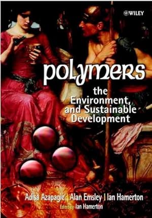 Immagine del venditore per Polymers : The Environment and Sustainable Development venduto da GreatBookPrices