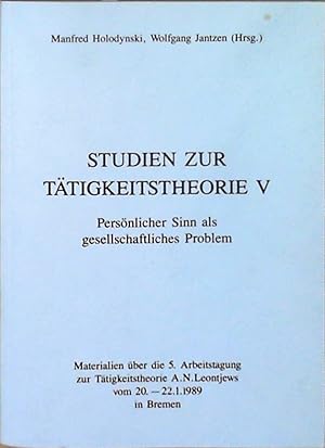 Bild des Verkufers fr STUDIEN ZUR TTIGKEITSHEORIE V Persnlicher Sinn als gesellschaftliches Problem zum Verkauf von Berliner Bchertisch eG