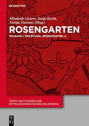 Bild des Verkufers fr Rosengarten : Teilband I: Einleitung, 'Rosengarten' A. Teilband II: 'Rosengarten' DP. Teilband III: 'Rosengarten' C, 'Rosengarten' F, 'Niederdeutscher Rosengarten' zum Verkauf von AHA-BUCH GmbH