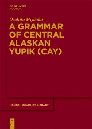 Seller image for A Grammar of Central Alaskan Yupik (CAY) for sale by AHA-BUCH GmbH