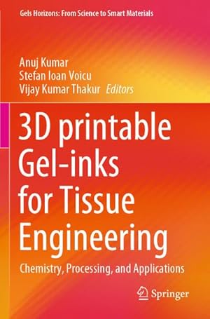 Bild des Verkufers fr 3D printable Gel-inks for Tissue Engineering : Chemistry, Processing, and Applications zum Verkauf von AHA-BUCH GmbH