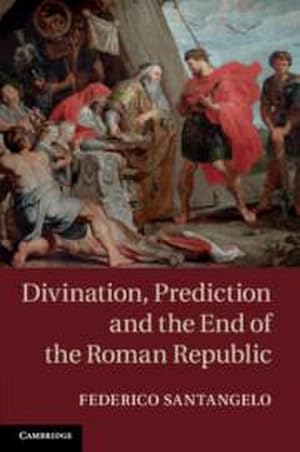 Bild des Verkufers fr Divination, Prediction and the End of the Roman Republic zum Verkauf von AHA-BUCH GmbH