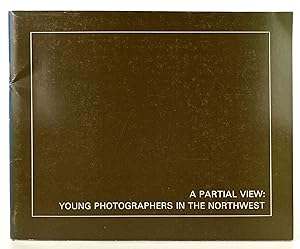 Imagen del vendedor de A partial view: Young photographers in the Northwest a la venta por Resource for Art and Music Books 