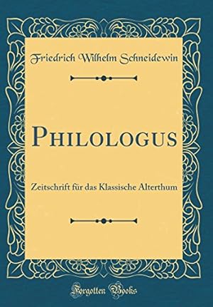 Bild des Verkufers fr Philologus: Zeitschrift fr das Klassische Alterthum (Classic Reprint) zum Verkauf von WeBuyBooks