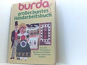 Imagen del vendedor de Burda. Groes buntes Handarbeitsbuch. Die schnsten Handarbeiten aus Groes buntes Handarbeitsheft. Ausfhrliche Anleitungen auf 48 Seiten und 7 Arbeitsbgen. a la venta por Book Broker