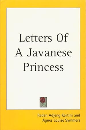 Image du vendeur pour Letters of a Javanese Princess. mis en vente par Asia Bookroom ANZAAB/ILAB