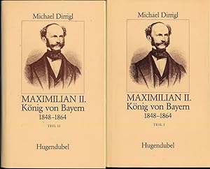 Imagen del vendedor de Maximilian II., Knig von Bayern 1848-1864. 2 Bde. (= kompl. Edition). a la venta por Versandantiquariat  Rainer Wlfel
