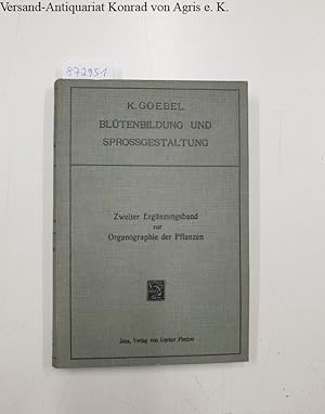 Bild des Verkufers fr Bltenbildung und Sprossgestaltung (Anthoklaiden und Infloreszenzen) : Zweiter Ergnzungsband zur Organographie der Pflanzen : zum Verkauf von Versand-Antiquariat Konrad von Agris e.K.