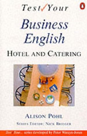 Image du vendeur pour Test Your Business English: Hotel And Catering (Test Your. S.) mis en vente par Antiquariat Buchhandel Daniel Viertel