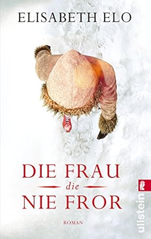 Bild des Verkufers fr Die Frau, die nie fror : Roman. Elisabeth Elo. Aus dem Amerikan. von Kathrin Bielfeldt und Jrgen Brger zum Verkauf von Antiquariat Buchhandel Daniel Viertel