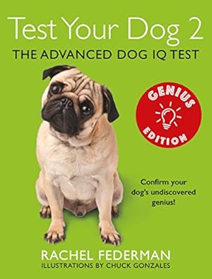 Bild des Verkufers fr Test Your Dog 2: Genius Edition: Confirm your dog's undiscovered genius! zum Verkauf von Antiquariat Buchhandel Daniel Viertel