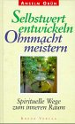 Bild des Verkufers fr Selbstwert entwickeln, Ohnmacht meistern. Spirituelle Wege zum inneren Raum zum Verkauf von Antiquariat Buchhandel Daniel Viertel