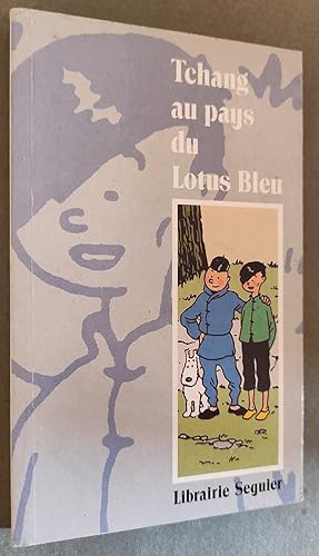 Seller image for Tchang au pays du lotus bleu. for sale by Librairie Pique-Puces