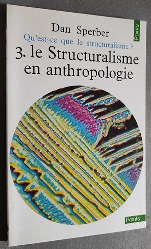 Immagine del venditore per Qu'est-ce que le structuralisme ? 3. Le Structuralisme en anthropologie. venduto da Librairie Pique-Puces