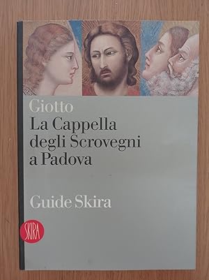 Giotto. La Cappella degli Scrovegni a Padova. Ediz. illustrata