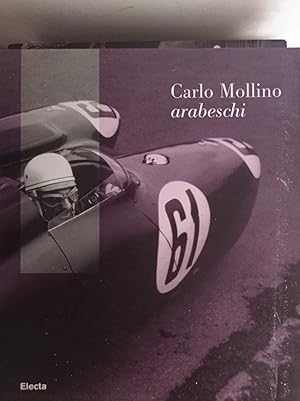 Carlo Mollino. Arabeschi. Catalogo della mostra (Rivoli, 20 settembre 2006-7 gennaio 2007). Ediz....