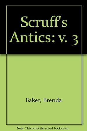 Seller image for Scruff's Antics: v. 3 for sale by WeBuyBooks