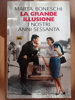 La grande illusione. I nostri anni Sessanta