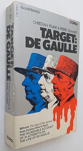 Target de Gaulle: The thirty-one attempts to assassinate the General