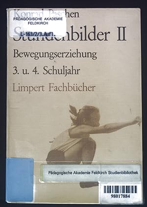 Stundenbilder; Bd. 2., Bewegungserziehung im 3. u. 4. Schuljahr. Limpert-Fachbücher